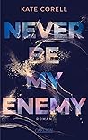 Never Be My Enemy
