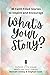 What's Your Story? by Stephani Cook