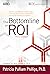 The Bottomline on ROI: Benefits and Barriers to Measuring Learning, Performance Improvement, and Human Resources Programs