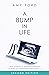 A Bump in Life : True Stori...