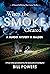When the Smoke Cleared by Bill   Powers