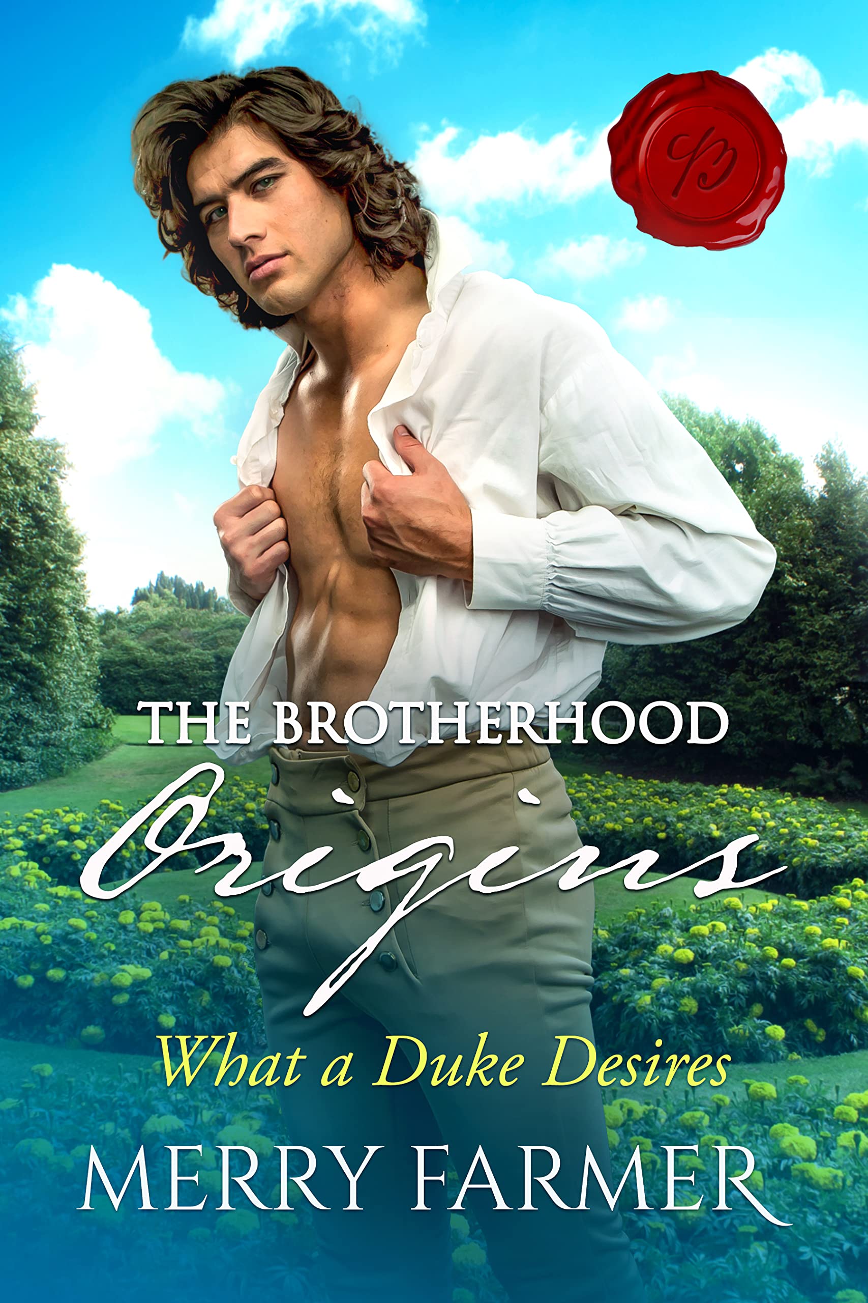 What a Duke Desires (The Brotherhood: Origins, #1)