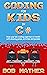 Coding for Kids in C#: Made...