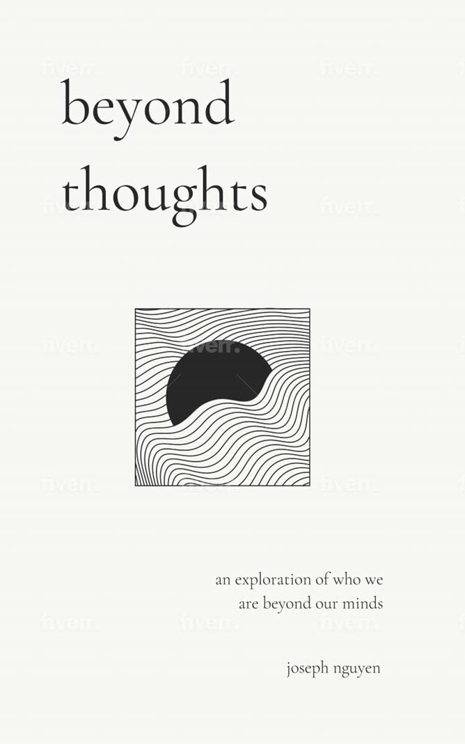 beyond thoughts: an exploration of who we are beyond our minds (Beyond Suffering Book 2)