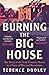 Burning the Big House: The Story of the Irish Country House in a Time of War and Revolution
