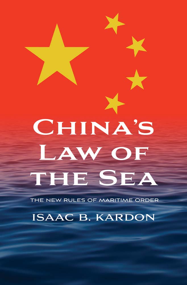 China’s Law of the Sea: The New Rules of Maritime Order (Hardcover)