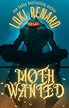 Moth Wanted by Loki Renard