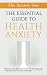 The Essential Guide To Health Anxiety by Dennis Simsek The Essential Guide To Health Anxiety by Dennis Simsek