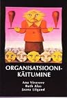 Organisatsioonikäitumine by Anu Virovere
