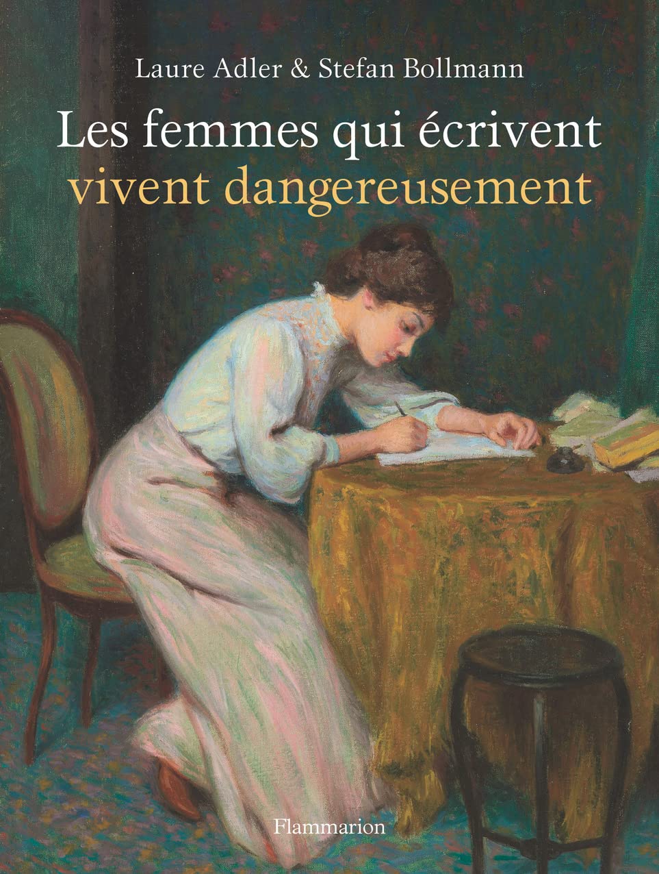 Les femmes qui écrivent vivent dangereusement (Hardcover)