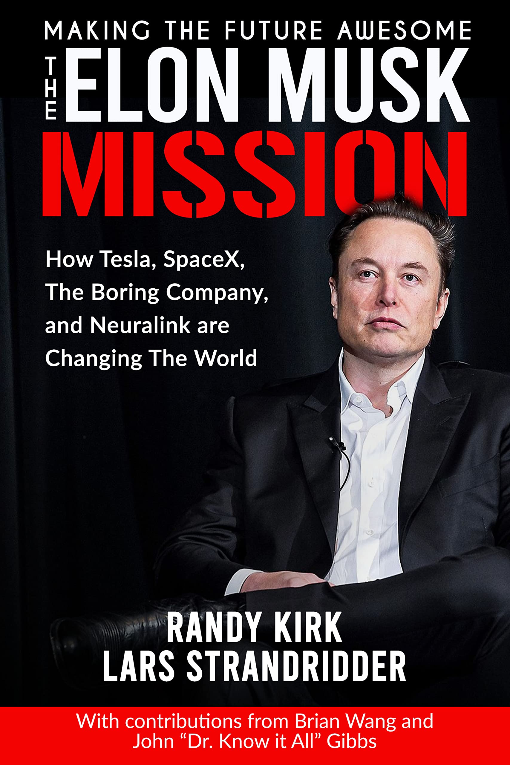 The ELON MUSK MISSION - Making The Future Awesome: How Tesla, SpaceX, The Boring Company, and Neuralink are Changing the World (The Amazing Future with Elon Musk)