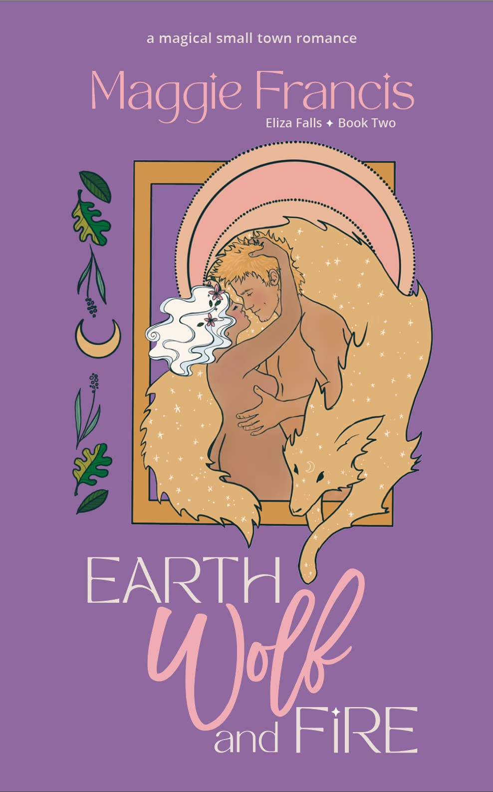 Earth Wolf & Fire (Eliza Falls #2)