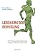 Lebensmotor Bewegung: Die Wissenschaft erklärt den Körper-Code des Menschen