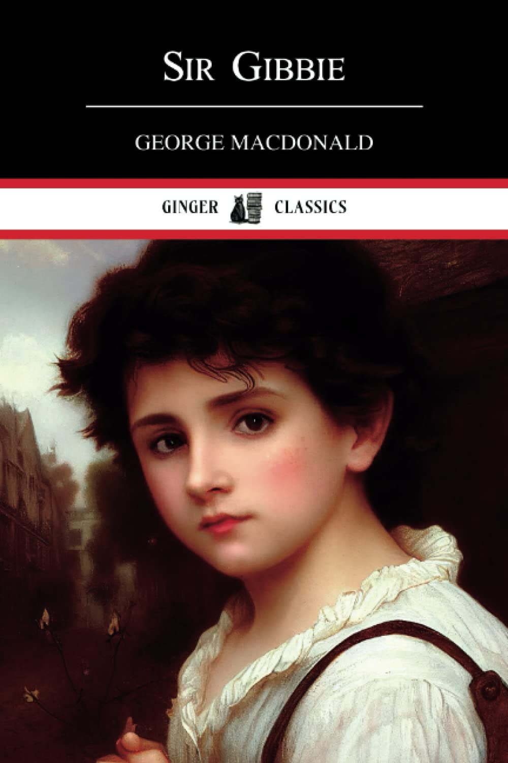 Sir Gibbie: A Classic Poor to Rich Novel