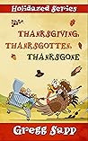 Thanksgiving, Thanksgotten, Thanksgone (Holidazed Book 5)