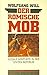 Der Römische Mob: Soziale Konflikte in Der Späten Republik
