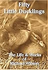 Fifty Little Ducklings by Michael Wilson