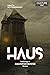 HAUS - Anthology of Haunted House stories by Jay Chakravarti