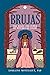 Brujas: The Magic and Power of Witches of Color