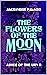 The Flowers of the Moon by Alexander Palacio