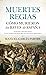 Muertes regias. Cómo murieron los reyes de España by Manuel García Parody