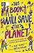 This Book Will Save the Planet (Empower the Future)