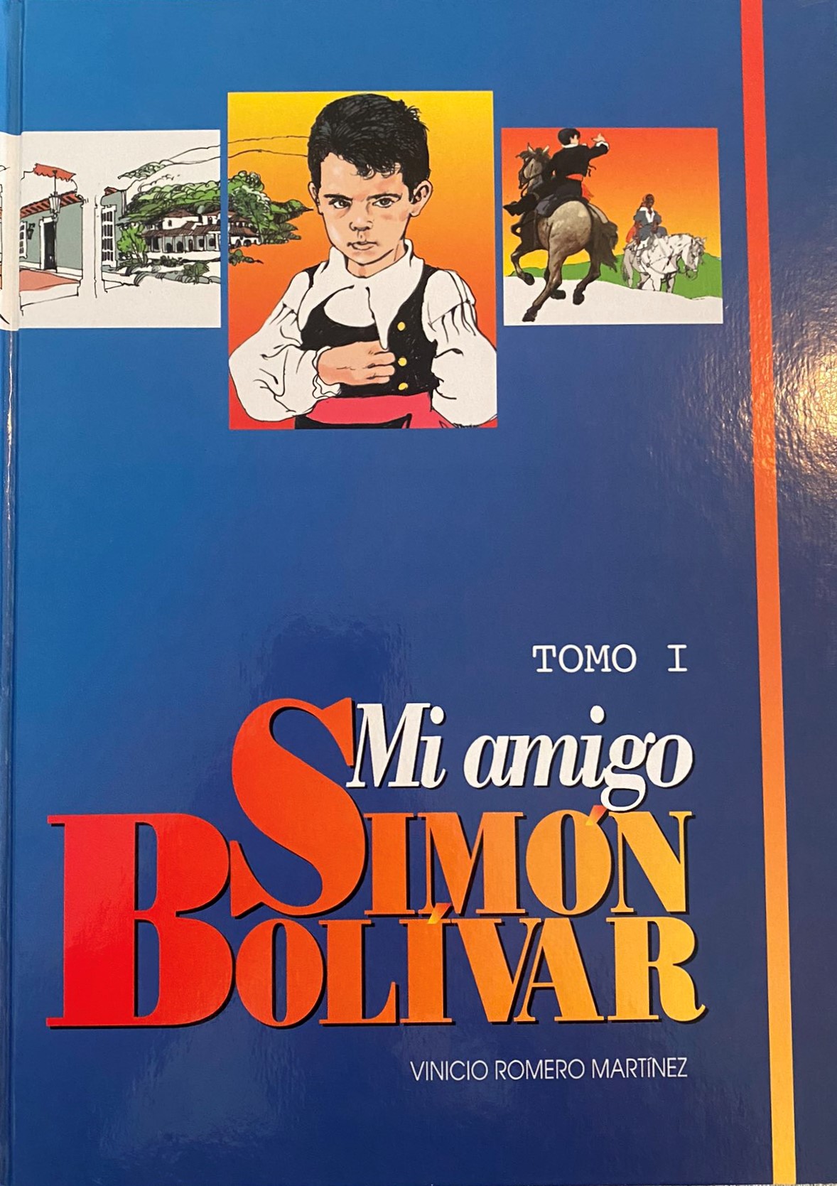 Mi amigo Simón Bolívar, tomo I (Mi amigo Simón Bolívar, #1)