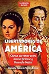 Libertadores de América: Cartas de amor entre Simón Bolívar y Manuela Saénz (Obras de Simón Bolívar "El Libertador") (Spanish Edition)