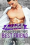 Accidentally Knocked Up by My Brother’s Best Friend