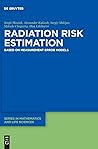 Radiation Risk Estimation: Based on Measurement Error Models (De Gruyter Series in Mathematics and Life Sciences, 5)