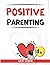 Positive Parenting 4 in 1: ...