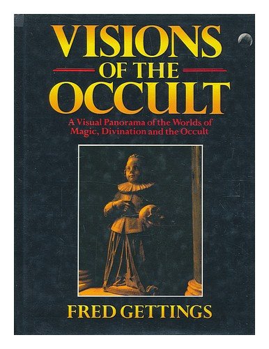 Visions of the occult: A visual panorama of the worlds of magic, divination, and the occult (Hardcover)