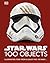 Star Wars 100 Objects: Illuminating Items From a Galaxy Far, Far Away….