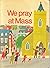 We Pray at Mass: A Mass Boo...