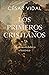 Los Los primeros cristianos: Un recuento bíblico e histórico (Spanish Edition)