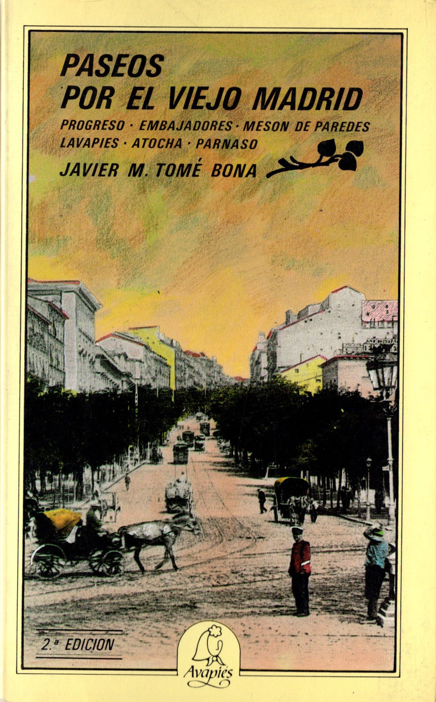 Paseos Por el Viejo Madrid (Progreso, Embajadores, Mesón de Paredes, Lavapiés, Atocha, Parnaso)