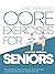 Core Exercises for Seniors: Boost Energy, Build Balance, Strength and Confidence for Active Aging After 60 (Strength Training for Seniors)