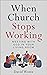 When Church Stops Working: ...