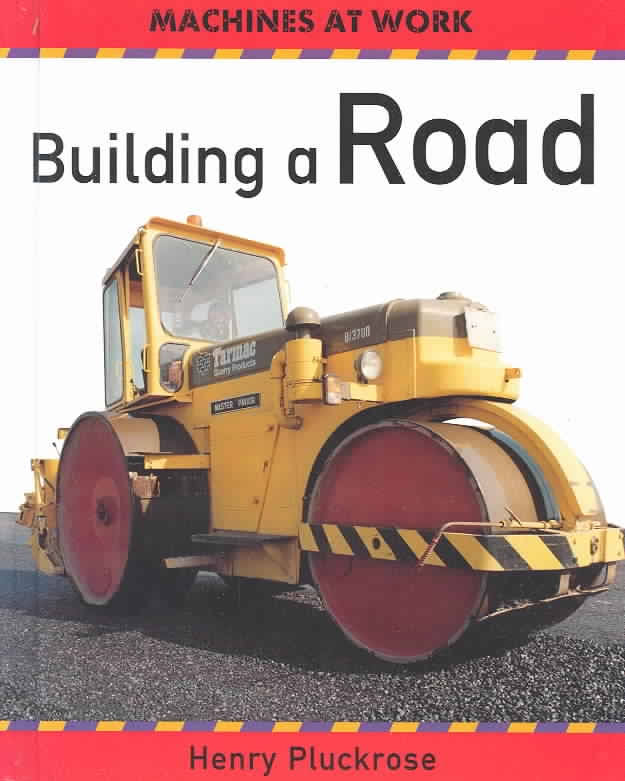 Building a Road (Machines at Work)