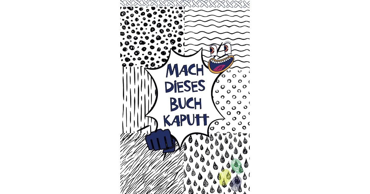 Mach dieses Buch kaputt: Vernichte Mich, Lustiges Mitmachbuch gegen