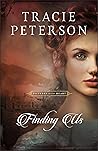 Finding Us by Tracie Peterson Finding Us by Tracie Peterson