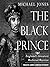 The Black Prince: England's Greatest Medieval Warrior