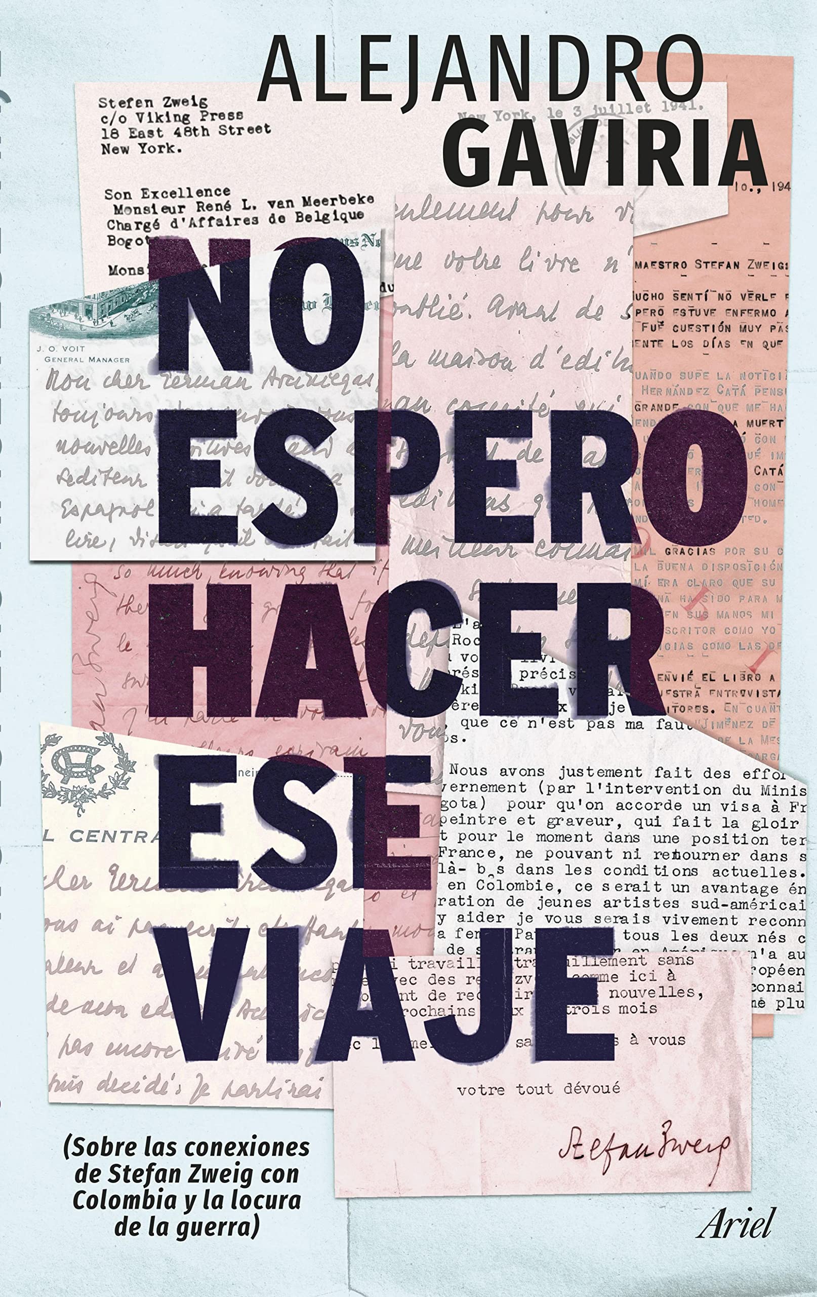 No espero hacer ese viaje: (Sobre las conexiones de Stefan Zweig con Colombia y la locura de la guerra) (Ariel letras) (Spanish Edition)