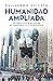 Humanidad ampliada by Guillermo Oliveto