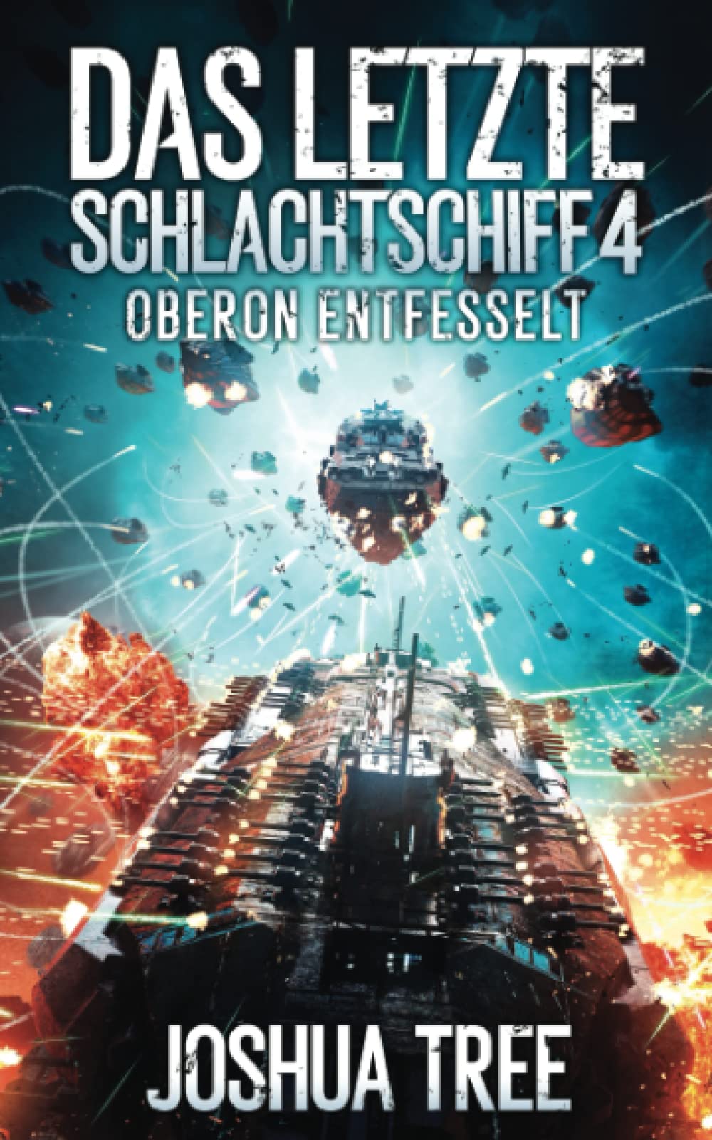 Oberon Entfesselt (Das Letzte Schlachtschiff, #4)