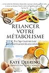 RELANCER VOTRE METABOLISME: Et si l’âge n’avait rien à voir avec le ralentissement de votre métabolisme ? (French Edition)