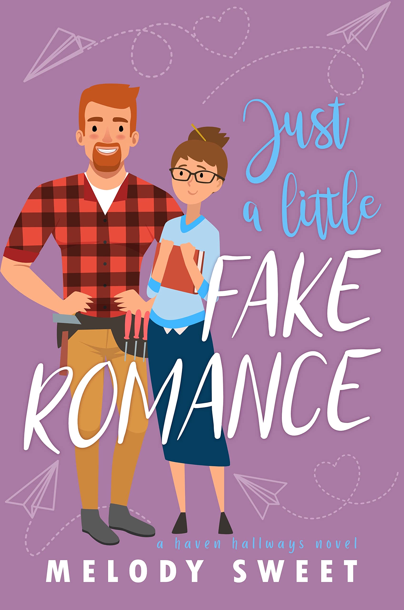 Just A Little Fake Romance (Haven Hallways)