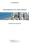 Trascendencia en la vida cotidiana: Cuaderno de búsqueda basado an las enseñanzas de Joaquina Fernández (Spanish Edition)