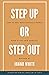 Step Up or Step Out: How to Deal with Difficult People Even If You Hate Conflict