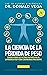 La Ciencia de la Pérdida de Peso: Conozca todos los factores que influyen en la pérdida de peso y cómo controlarlos para siempre (Spanish Edition)